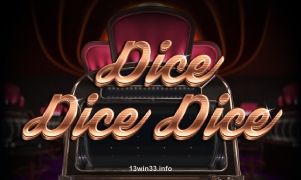 Dice Dice Dice tại 13win33