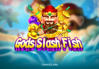 Gods Slash Fish - Game Slot Thần Thoại tại 13win33
